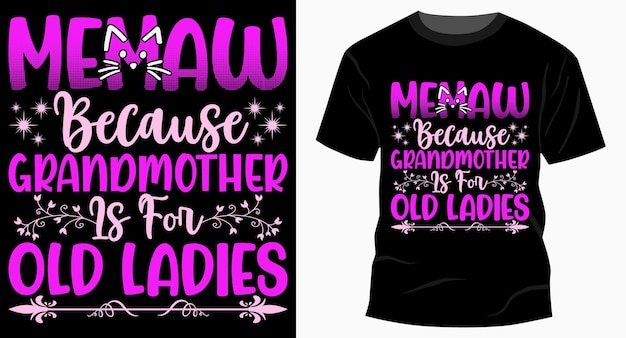 Plik wektorowy me maw ponieważ projekt koszulki na dzień matki babci
