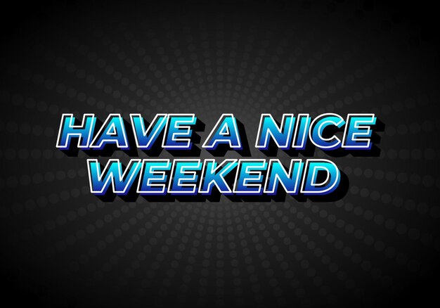 Miłego weekendu Efekt tekstu w stylu 3D z przyciągającym wzrok kolorem