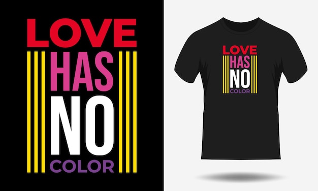 Plik wektorowy miłość nie ma kolorowych cytatów motywacyjnych do projektowania czarnych t-shirtów typograficznych