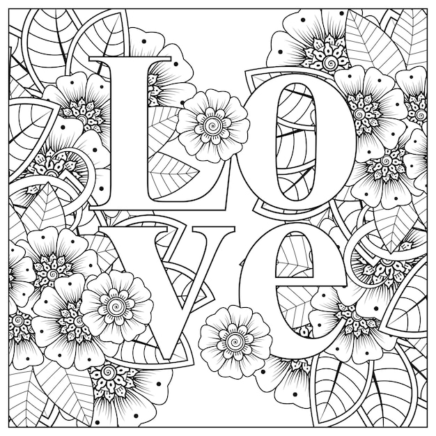 Miłosne Słowa Z Kwiatami Mehndi Do Kolorowania Strony Książki Doodle Ornament W Czarno-białej Ilustracji Rysowania Ręcznego