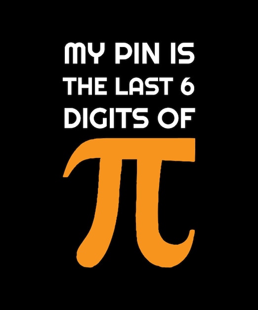 MÓJ PIN TO OSTATNIE 6 CYFRY PI TSHIRT PROJEKT DRUKUJ SZABLONTYPOGRAFIA ILUSTRACJA WEKTOROWA