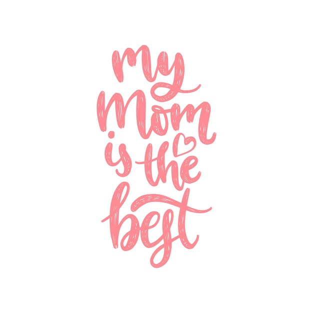 Moja Mama Jest Najlepszy Wektor Kaligraficzna Napis Happy Mothers Day Strony Napis Ilustracja Na Białym Tle Dla Karty Z Pozdrowieniami świąteczny Plakat Itp