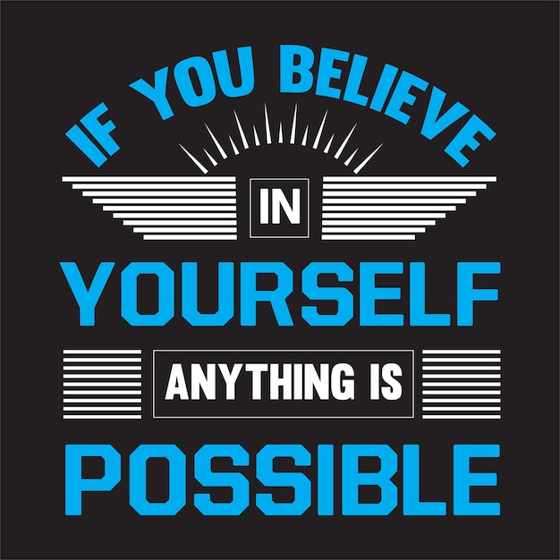 Motywacyjna Koszulka Z Cytatem Jeśli Wierzysz W Siebie, Wszystko Jest Możliwe.
