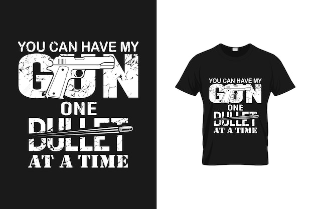 Plik wektorowy możesz mieć mój pistolet po jednym naboju - koszulka z zabawnymi cytatami
