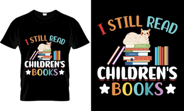 Nadal Czytam Książki Dla Dzieci Ilustracja Projekt Koszulki Premium Wektorów