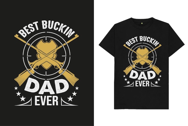 Najlepszy Buckin Dad Ever Ojcowie Day Hunting Tshirt Design