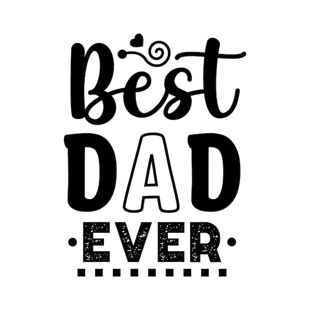 Najlepszy wektor projektowania typografii Tata Ever Fathers Day