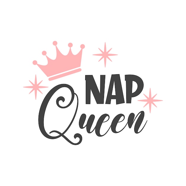 Nap Queen Zabawny Slogan Napis Vector Baby Cytuje Ilustrację Do Nadruków Na Koszulkach