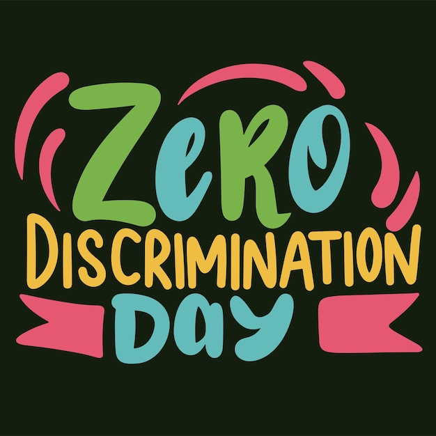 Plik wektorowy napis na uroczystości dnia zero dyskryminacji ręcznie napisany napis tekstowy baner zero diskriminacji