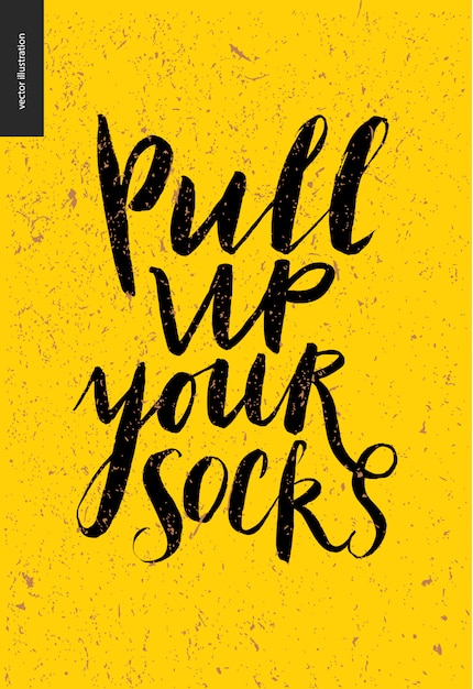 Napis Pull Up Your Socks - Motivattion Na żółtym Tle