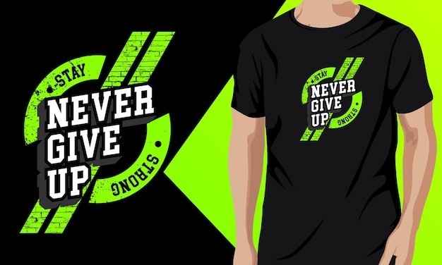 Never Give Up Print Design Tshirt Vector Graphic Resource