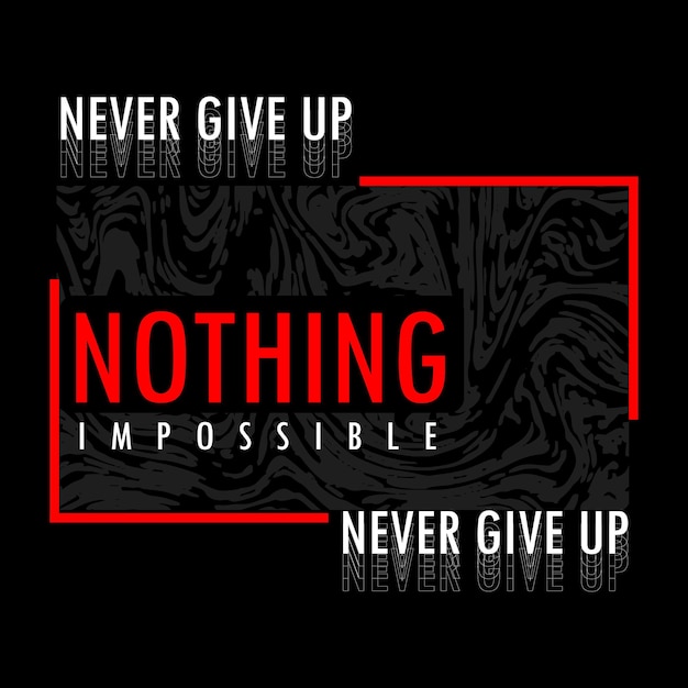 Never Give Up typografia do projektowania koszulek wektor premium