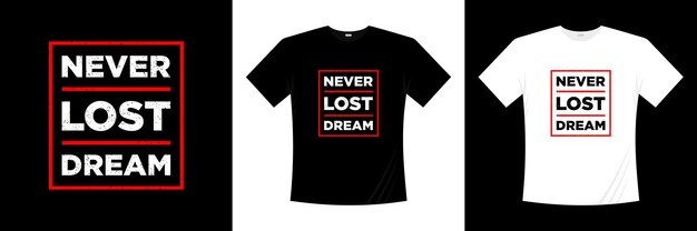 Never Lost Dream Typografia T Shirt Design Motywacyjne Cytaty