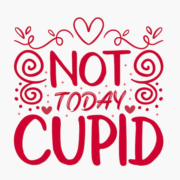 Plik wektorowy nie dzisiaj cupid typografia ilustracja clipart