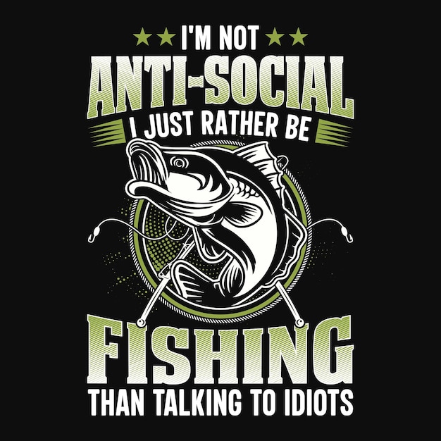 Nie Jestem Aspołeczny, Po Prostu Wolę łowić Ryby Niż Rozmawiać Z Idiotami Wędkarstwo Cytuje Projekt Wektora