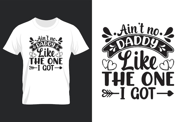 Nie Ma Tatusia Jak Ten, Który Dostałem Projekt Koszulki Dzień Ojca Projekt Koszulki Svg