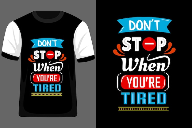 Nie Przestawaj, Gdy Jesteś Zmęczony Typografia T Shirt Design