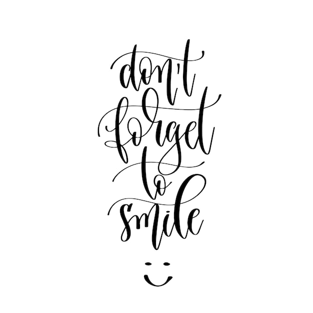 Nie Zapomnij Uśmiechnąć Się Ręcznie Napis Napis Motyw Motywacji I Inspiracji