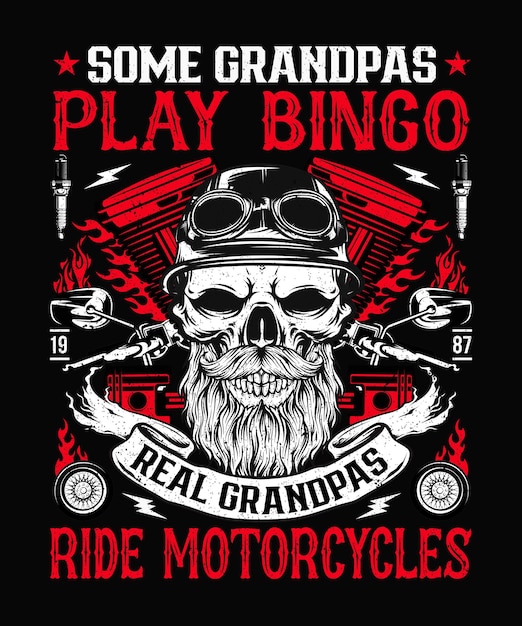 Niektórzy Dziadkowie Grają W Bingo Prawdziwi Dziadkowie Jeżdżą Na Motocyklach Biker Tshirt Design Motorcycle Tshirt