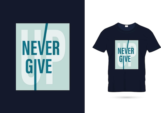 Nigdy Nie Poddawaj Się Projektowi Koszulki Z Cytatami