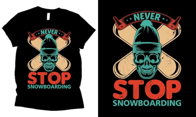 Nigdy Nie Przestawaj Jeździć Na Snowboardzie Z Zabawnym Projektem Koszulki