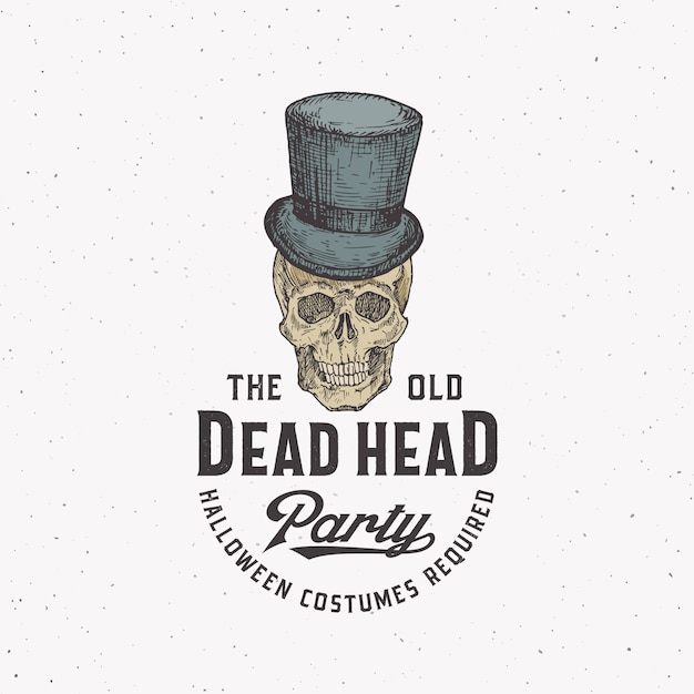 Old Dead Head Party W Stylu Vintage Halloween Logo Lub Szablon Etykiety. Ręcznie Rysowane Czaszki W Symbolu Szkicu Cylindra Kapelusz I Retro Typografii. Odrapane Tekstury Tła.