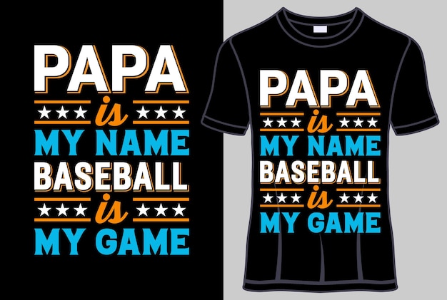 Plik wektorowy papa is my name baseball to moja gra typografia projekt koszulki