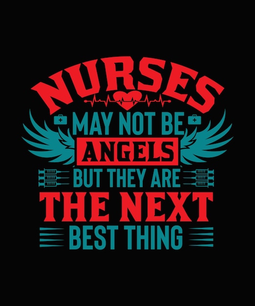 Pielęgniarki mogą nie być aniołami, ale są kolejną najlepszą rzeczą Nurse Tshirt Design Nurse Typography
