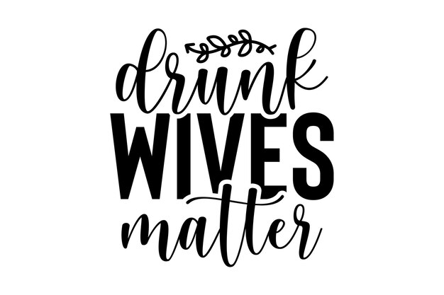 Plik wektorowy pijane żony mają znaczenie