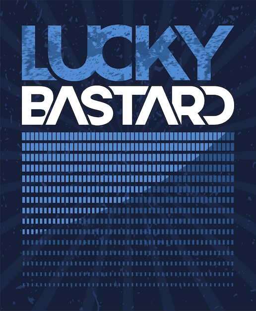 Plakat Typograficzny Lucky Bastard I Projekt Nadruku Odzieży