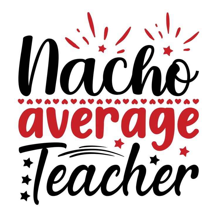 Plakat z napisem nacho przeciętny nauczyciel.