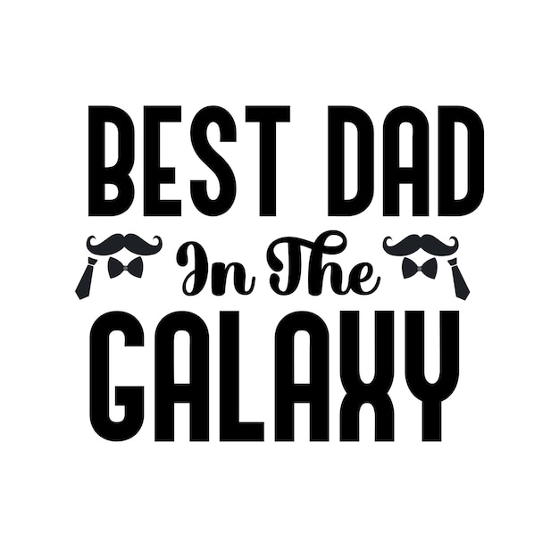 Plik wektorowy plakat z napisem najlepszy tata w galaktyce.