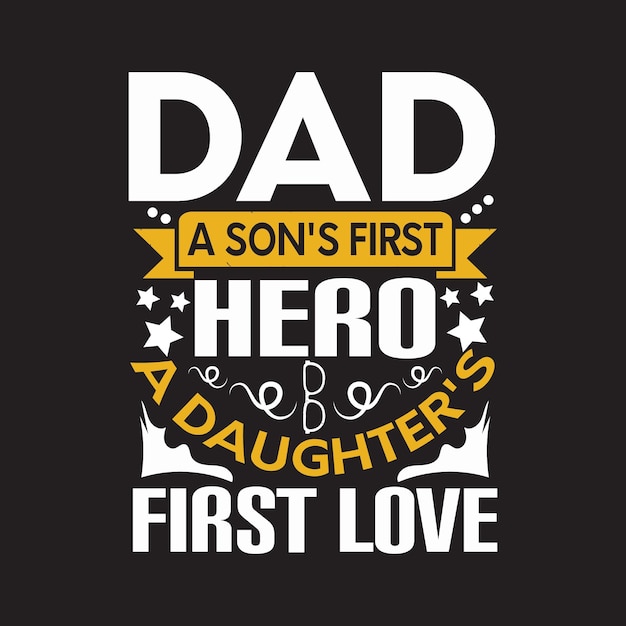 Plik wektorowy plakat z napisem: pierwszy bohater taty, pierwsza miłość córki.
