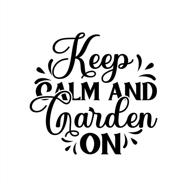 Plik wektorowy plakat z napisem zachowaj spokój i pracuj w ogrodzie.