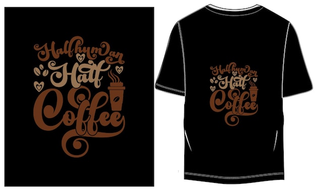 Pół człowiek, pół kawa Retro Vintage motywacyjna typografia Tshirt Design