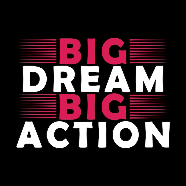 Plik wektorowy projekt koszulki big dream big action typografia