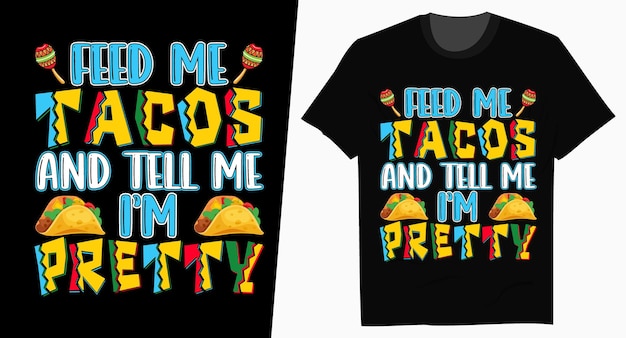 Projekt Koszulki Feed Me Tacos Tacos Typografii