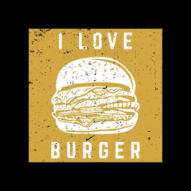 Projekt Koszulki Kocham Burgera Z Burgerem I Czarnym Tłem Rocznika Ilustracji