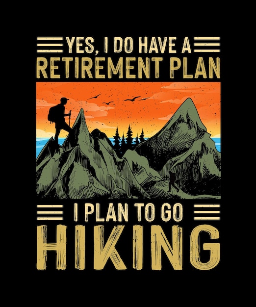 Plik wektorowy projekt koszulki na wędrówki tak, mam plan emerytalny, planuję wędrówki.