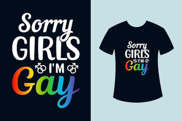 Przepraszam Dziewczyny, że Jestem Gejem Lgbt T Shirt Design