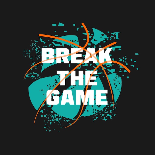 Plik wektorowy przerwać grę typografia wektor koszykówka t shirt ilustracja projekt