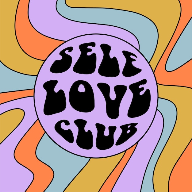 Psychedeliczny, groovy slogan klubu miłości do siebie, modny hippie print dla graficznej koszulki.