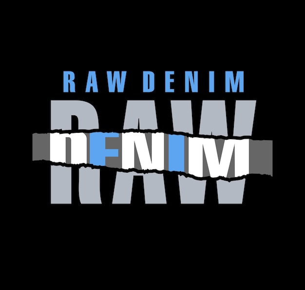 Raw Denim Projekt Typografia Wektor Projekt Tekst Ilustracja Znak T Shirt Grafika Nadruk Itp