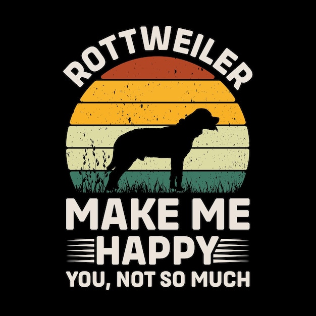 Rottweiler Sprawiaj mnie szczęśliwym nie tak bardzo Retro T-Shirt Design Vector