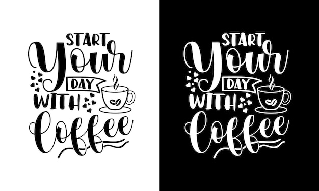 Rozpocznij Dzień Z Cytatem Kawy Typografii Kawy Do Druku Rzemieślniczego