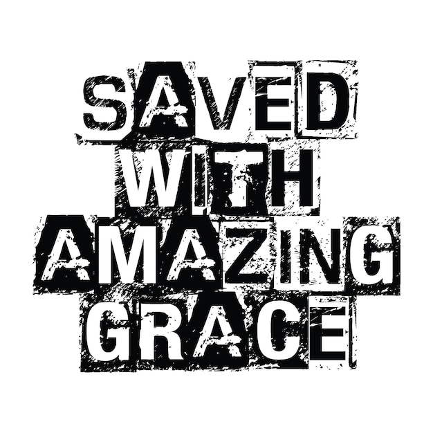 Saved With Amazing Grace T Shirt Design Vector