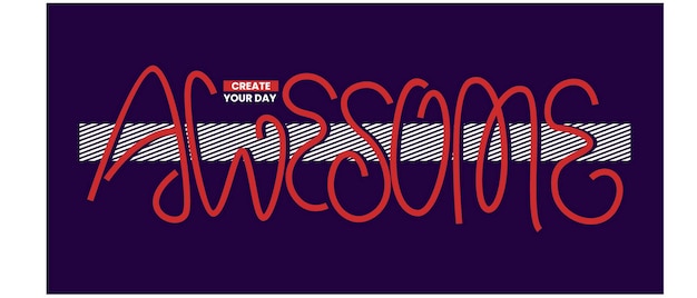 Plik wektorowy slogan awesome quotes i motywowany projekt typografii w ilustracji wektorowej