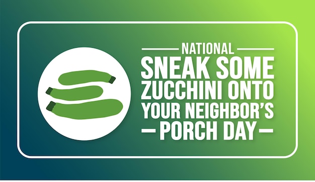 Sneak Some Zucchini Onto Your Neighbors Porch Day Background Template Holiday Concept Background