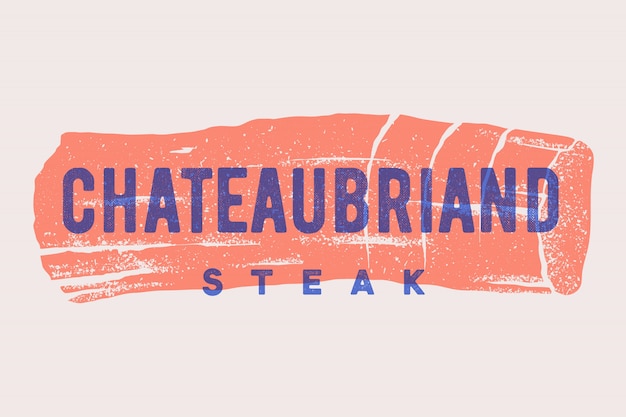 Stek, Chateaubriand. Plakat Z Sylwetką Steku, Tekst Chateaubriand, Steak. Logo Z Szablonem Typografii Dla Sklepu Mięsnego, Rynku, Restauracji. - Menu, Baner I Etykieta. Ilustracja