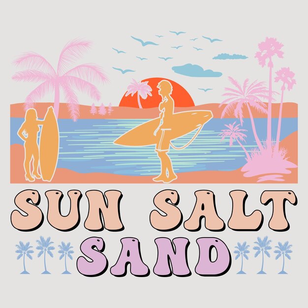 Sun Salt Sand Retro Groovy Summer SVG Sublimation TShirt Graphic